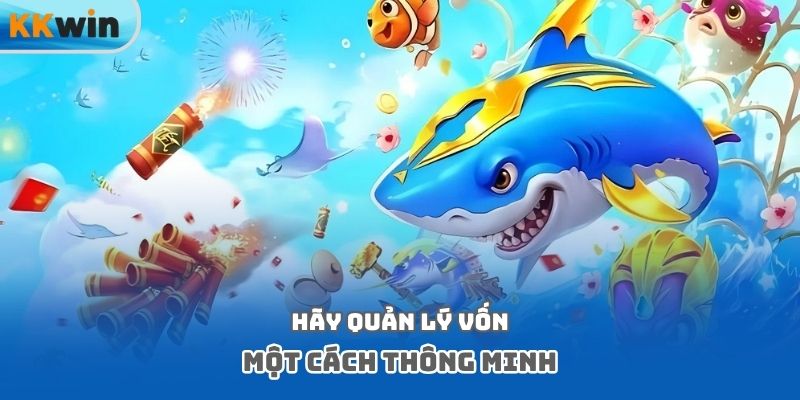 Hãy quản lý vốn một cách thông minh