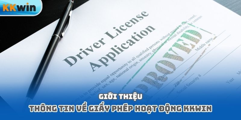 Giới thiệu thông tin về giấy phép hoạt động Kkwin