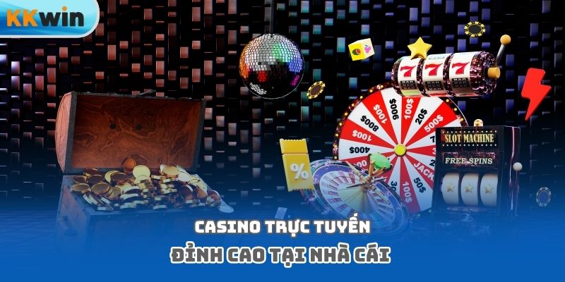 Casino trực tuyến đỉnh cao tại nhà cái