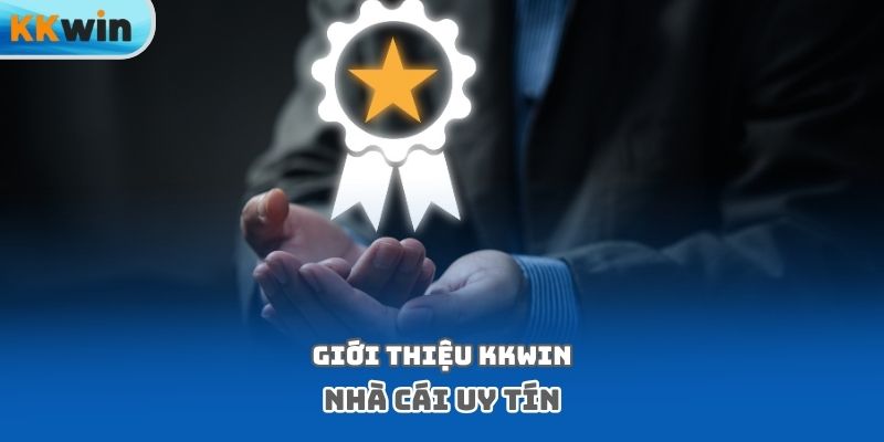 Giới thiệu Kkwin nhà cái uy tín