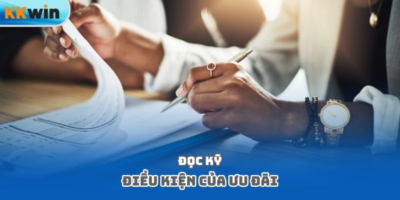 Đọc kỹ điều kiện của ưu đãi