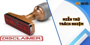 Miễn Trừ Trách Nhiệm