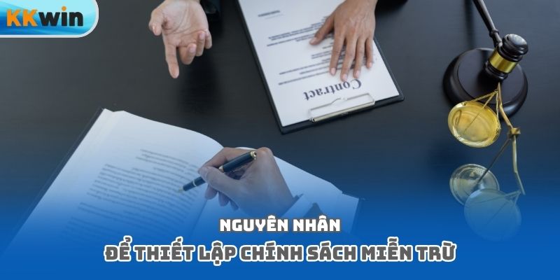 Nguyên nhân để thiết lập chính sách miễn trừ