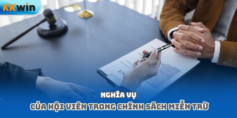 Nghĩa vụ của hội viên trong chính sách miễn trừ