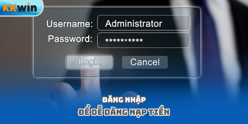 Đăng nhập để dễ dàng nạp tiền