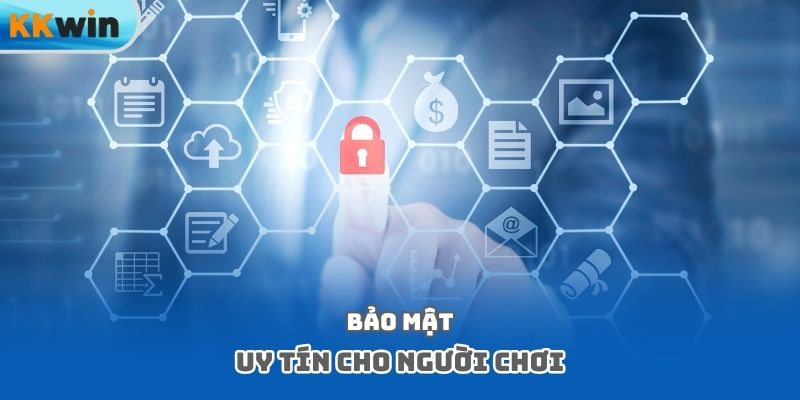 Bảo mật uy tín cho người chơi