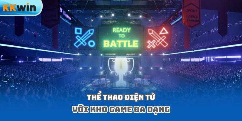 Thể thao điện tử với kho game đa dạng