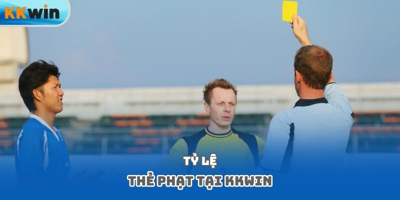 Tỷ lệ thẻ phạt tại Kkwin