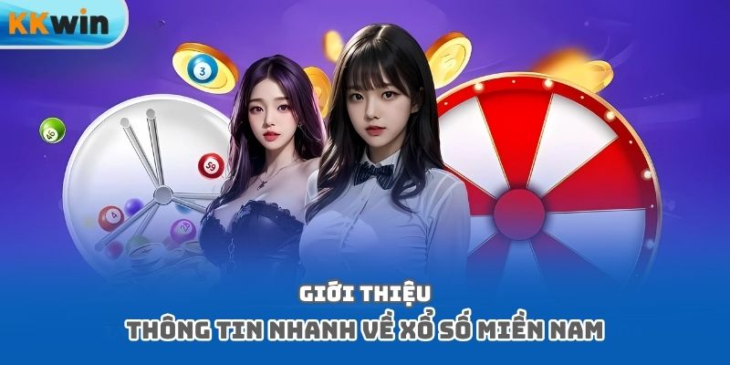 Giới thiệu thông tin nhanh về xổ số miền Nam