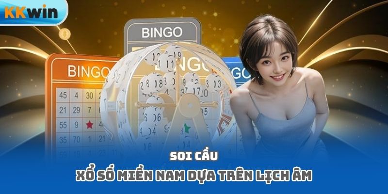 Soi cầu xổ số miền Nam dựa trên lịch âm
